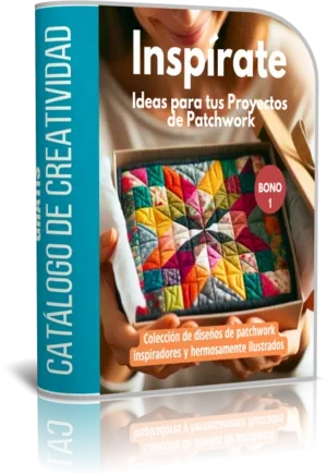 Bono 1: Catálogo de Creatividad – 100 ideas para patchwork